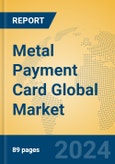 Metal Payment Card Global Market Insights 2024, Analysis and Forecast to 2029, by Manufacturers, Regions, Technology, Application- Product Image