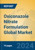 Oxiconazole Nitrate Formulation Global Market Insights 2024, Analysis and Forecast to 2029, by Market Participants, Regions, Technology, Application, Product Type- Product Image