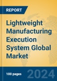 Lightweight Manufacturing Execution System Global Market Insights 2024, Analysis and Forecast to 2029, by Market Participants, Regions, Technology, Application, Product Type- Product Image