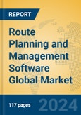 Route Planning and Management Software Global Market Insights 2024, Analysis and Forecast to 2029, by Market Participants, Regions, Technology, Application, Product Type- Product Image
