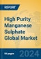 High Purity Manganese Sulphate Global Market Insights 2024, Analysis and Forecast to 2029, by Manufacturers, Regions, Technology, Application, Product Type - Product Image