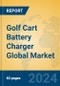 Golf Cart Battery Charger Global Market Insights 2024, Analysis and Forecast to 2029, by Manufacturers, Regions, Technology, Application, Product Type - Product Thumbnail Image