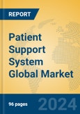 Patient Support System Global Market Insights 2024, Analysis and Forecast to 2029, by Market Participants, Regions, Technology, Product Type- Product Image