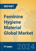 Feminine Hygiene Material Global Market Insights 2024, Analysis and Forecast to 2029, by Manufacturers, Regions, Technology, Product Type- Product Image