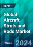 Global Aircraft Struts and Rods Market Size, Share, Trend, Forecast, Competitive Analysis, and Growth Opportunity: 2024-2029- Product Image