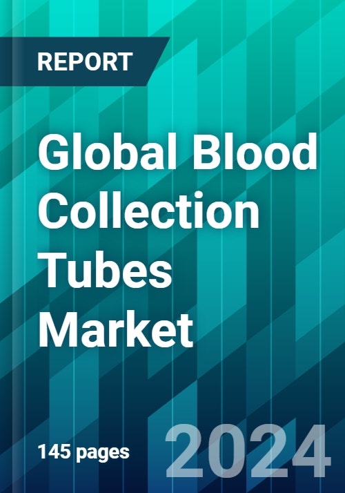 Global Blood Collection Tubes Market Size, Share, Trend, Forecast