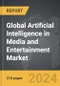 Artificial Intelligence (AI) in Media and Entertainment - Global Strategic Business Report - Product Thumbnail Image