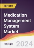 Medication Management System Market Report: Trends, Forecast and Competitive Analysis to 2030- Product Image