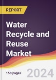 Water Recycle and Reuse Market Report: Trends, Forecast and Competitive Analysis to 2030- Product Image