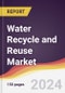 Water Recycle and Reuse Market Report: Trends, Forecast and Competitive Analysis to 2030 - Product Thumbnail Image