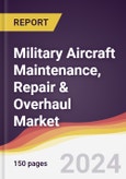 Military Aircraft Maintenance, Repair & Overhaul Market Report: Trends, Forecast and Competitive Analysis to 2030- Product Image