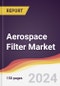 Aerospace Filter Market Report: Trends, Forecast and Competitive Analysis to 2030 - Product Image