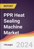 PPR Heat Sealing Machine Market Report: Trends, Forecast and Competitive Analysis to 2030- Product Image