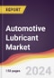 Automotive Lubricant Market Report: Trends, Forecast and Competitive Analysis to 2030 - Product Image