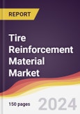Tire Reinforcement Material Market Report: Trends, Forecast and Competitive Analysis to 2030- Product Image