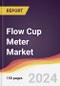 Flow Cup Meter Market Report: Trends, Forecast and Competitive Analysis to 2030 - Product Thumbnail Image