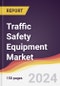 Traffic Safety Equipment Market Report: Trends, Forecast and Competitive Analysis to 2030 - Product Image