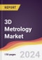 3D Metrology Market Report: Trends, Forecast and Competitive Analysis to 2030 - Product Image
