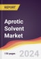 Aprotic Solvent Market Report: Trends, Forecast and Competitive Analysis to 2030 - Product Image