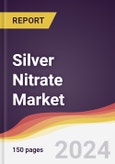 Silver Nitrate Market Report: Trends, Forecast and Competitive Analysis to 2030- Product Image