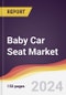 Baby Car Seat Market Report: Trends, Forecast and Competitive Analysis to 2030 - Product Thumbnail Image