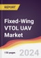 Fixed-Wing VTOL UAV Market Report: Trends, Forecast and Competitive Analysis to 2030 - Product Thumbnail Image