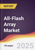 All-Flash Array Market Report: Trends, Forecast and Competitive Analysis to 2031- Product Image