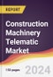 Construction Machinery Telematic Market Report: Trends, Forecast and Competitive Analysis to 2030 - Product Image