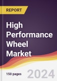 High Performance Wheel Market Report: Trends, Forecast and Competitive Analysis to 2030- Product Image