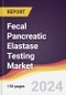 Fecal Pancreatic Elastase Testing Market Report: Trends, Forecast and Competitive Analysis to 2030 - Product Thumbnail Image