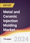 Metal and Ceramic Injection Molding Market Report: Trends, Forecast and Competitive Analysis to 2030 - Product Image