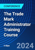The Trade Mark Administrator Training Course (ONLINE EVENT: December 15, 2024)- Product Image