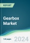 Gearbox Market - Forecasts from 2024 to 2029 - Product Thumbnail Image