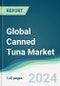 Global Canned Tuna Market - Forecasts from 2024 to 2029 - Product Image
