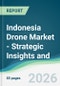 Indonesia Drone Market - Strategic Insights and Forecasts (2026-2031) - Product Thumbnail Image