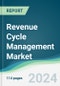 Revenue Cycle Management Market - Forecasts from 2024 to 2029 - Product Image