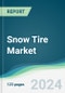 Snow Tire Market - Forecasts from 2024 to 2029 - Product Image