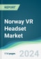 Norway VR Headset Market - Forecasts from 2024 to 2029 - Product Thumbnail Image
