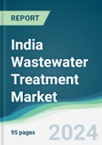 India Wastewater Treatment Market - Forecasts from 2024 to 2029- Product Image