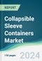 Collapsible Sleeve Containers Market - Forecasts from 2024 to 2029 - Product Image