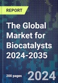 The Global Market for Biocatalysts 2024-2035- Product Image