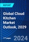 Global Cloud Kitchen Market Outlook, 2029 - Product Thumbnail Image