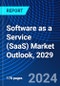 Software as a Service (SaaS) Market Outlook, 2029 - Product Image