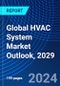 Global HVAC System Market Outlook, 2029 - Product Thumbnail Image