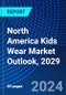 North America Kids Wear Market Outlook, 2029 - Product Thumbnail Image