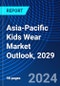 Asia-Pacific Kids Wear Market Outlook, 2029 - Product Thumbnail Image