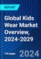 Global Kids Wear Market Overview, 2024-2029 - Product Image
