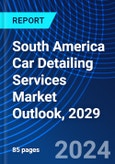 South America Car Detailing Services Market Outlook, 2029- Product Image