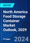 North America Food Storage Container Market Outlook, 2029 - Product Thumbnail Image