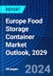 Europe Food Storage Container Market Outlook, 2029 - Product Thumbnail Image